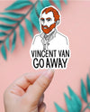 Vincent Van Go Away Sticker