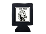 I BEG YOUR PARTON KOOZIE: Regular