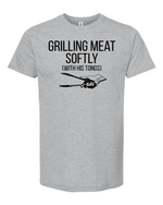 GRILLING MEAT SOFTLY WITH HIS TONGS T-SHIRT