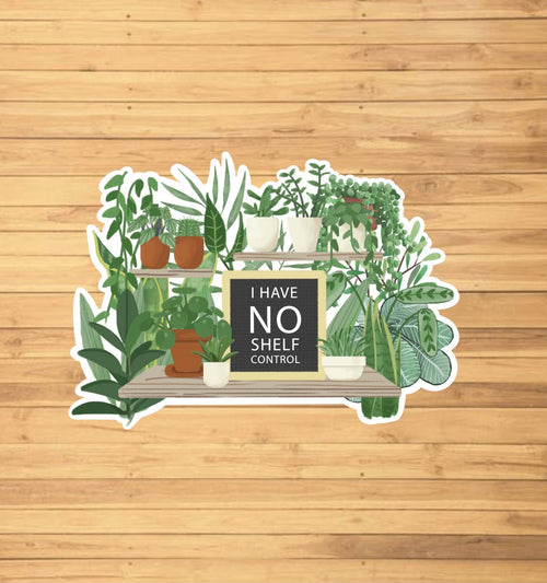 I Have No Shelf Control Plant Edition Sticker