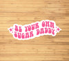 Be Your Own Sugar Daddy Sticker