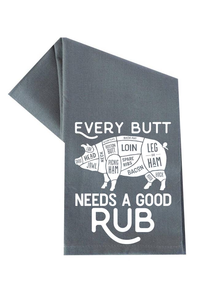 Every Butt Needs A Good Rub Towel