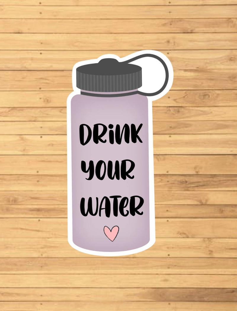 Drink Your Water Sticker