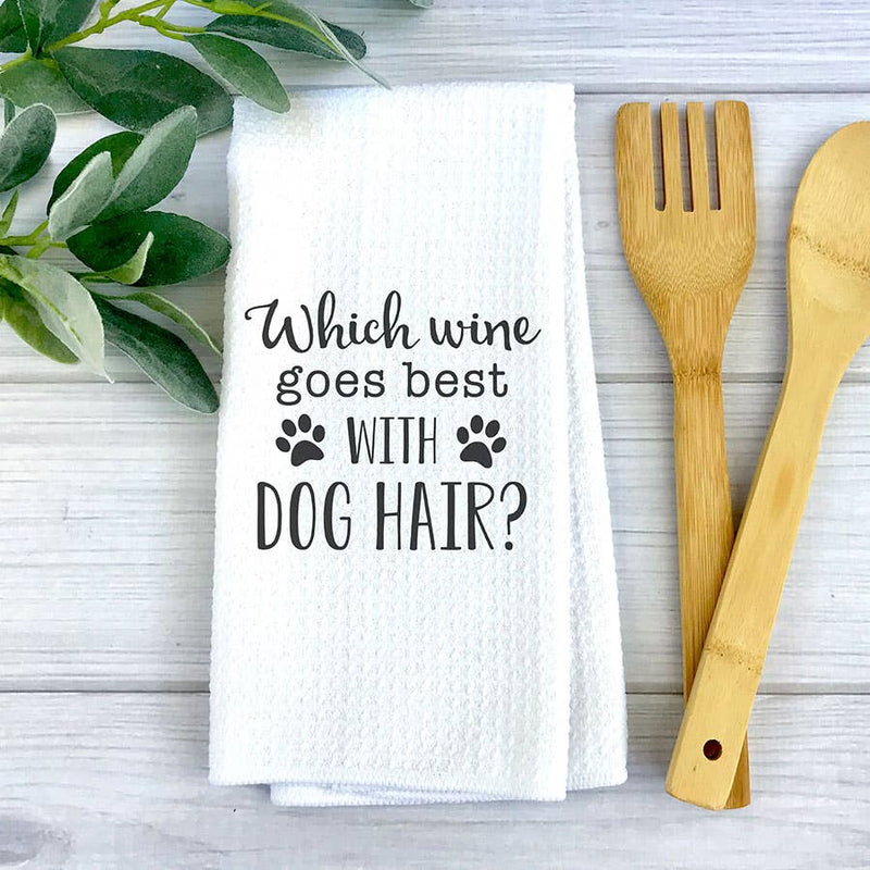 Wine and Dog Hair Kitchen Towel, Dog Dish Towel, Tea Towel